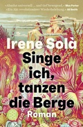 Cover: Singe ich, tanzen die Berge - Fischer Taschenbuch