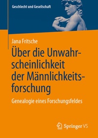 Abbildung von: Über die Unwahrscheinlichkeit der Männlichkeitsforschung - Springer VS