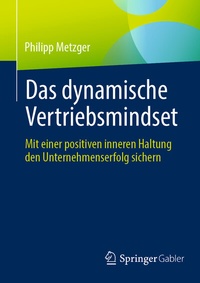Abbildung von: Das dynamische Vertriebsmindset - Springer Gabler