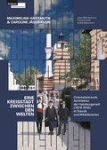 Cover: Eine Kreisstadt zwischen Welten - Orientalisierende Architektur der Habsburgerzeit (1878-1918) - Leykam