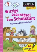 Cover: Duden Leseprofi - Witzige Leser&auml;tsel zum Schulstart - Pferde und Freundschaft, 1. Klasse - Fischer Sauerl&auml;nder Duden