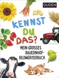 Cover: Duden 18+ Kennst du das? Mein gro&szlig;es Bauernhof-Bildw&ouml;rterbuch - Fischer Sauerl&auml;nder Duden