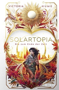 Enlarge image Cover: Solartopia - Bis zum Ende der Zeit - FISCHER Sauerländer