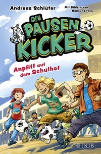 Abbildung von: Die Pausenkicker - Anpfiff auf dem Schulhof - FISCHER Sauerländer