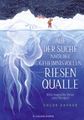 Cover: Auf der Suche nach der geheimnisvollen Riesenqualle - FISCHER Sauerl&auml;nder
