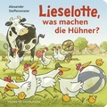Cover: Lieselotte, was machen die H&uuml;hner? - FISCHER Sauerl&auml;nder