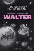 Cover: Mein ziemlich seltsamer Freund Walter - FISCHER Sauerl&auml;nder