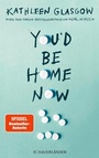Cover: You'd be Home Now - FISCHER Sauerländer