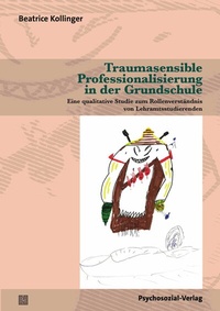 Abbildung von: Traumasensible Professionalisierung in der Grundschule - Psychosozial-Verlag
