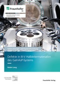 Cover: Defekte in III-V Halbleitermaterialien des GaInAsP-Systems - Fraunhofer Verlag