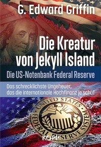 Abbildung von: Die Kreatur von Jekyll Island - Kopp Verlag