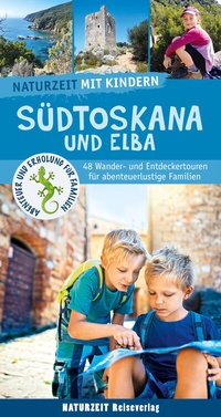 Abbildung von: Naturzeit mit Kindern: Südtoskana und Elba - Naturzeit Reiseverlag