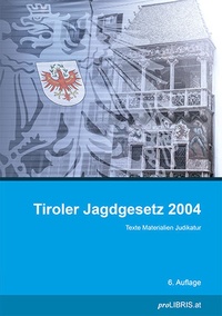 Bild: Tiroler Jagdgesetz 2004 - Pro Libris Verlagsgesellschaft