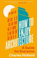 Cover: How to Enjoy Architecture - Yale University Press