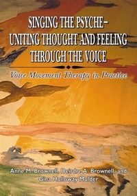 Abbildung von: Singing The Psyche-Uniting Thought and Feeling Through the Voice - Charles C Thomas Publisher, Ltd.