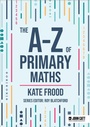 Cover: The A-Z of Primary Maths - John Catt Educational Ltd