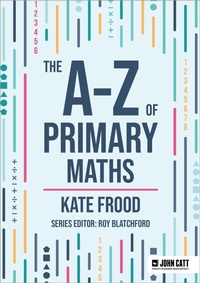 Enlarge image Cover: The A-Z of Primary Maths - John Catt Educational Ltd