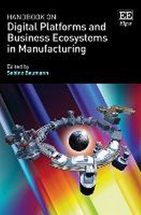 Abbildung von: Handbook on Digital Platforms and Business Ecosystems in Manufacturing - Edward Elgar Publishing