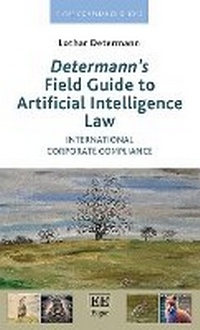 Abbildung von: Determann's Field Guide to Artificial Intelligence Law - Edward Elgar Publishing