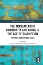 Cover: The Transatlantic Community and China in the Age of Disruption - Routledge