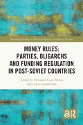 Cover: Money Rules: Parties, Oligarchs and Funding Regulation in Post-Soviet Countries - Routledge