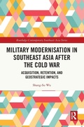 Cover: Military Modernisation in Southeast Asia after the Cold War - Routledge