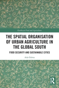 Abbildung von: The Spatial Organisation of Urban Agriculture in the Global South - Routledge