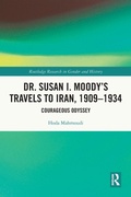 Cover: Dr. Susan I. Moody's Travels to Iran, 1909-1934 - Routledge