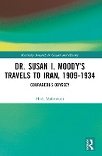 Abbildung von: Dr. Susan I. Moody's Travels to Iran, 1909-1934 - Routledge
