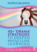 Cover: 40+ 'Drama' Strategies to Deepen Whole Class Learning - Routledge