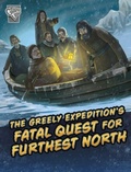 Cover: The Greely Expedition's Fatal Quest for Furthest North - Raintree