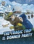 Cover: The Tragic Trip of the Donner Party - Raintree