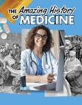 Cover: The Amazing History of Medicine - Raintree