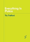 Cover: Everything Is Police - University of Minnesota Press