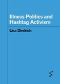 Cover: Illness Politics and Hashtag Activism - University of Minnesota Press