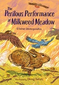 Cover: The Perilous Performance at Milkweed Meadow - Charlesbridge