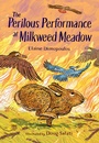 Cover: The Perilous Performance at Milkweed Meadow - Imagine Publishing, Inc
