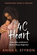 Cover: The 4C Heart - Anna Styron