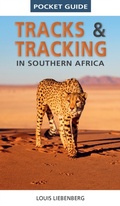 Cover: Pocket Guide Tracks & Tracking in Southern Africa - Struik Nature