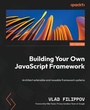Cover: Building Your Own JavaScript Framework - Packt Publishing