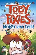 Cover: Toby and the Pixies: Worst King Ever! (a Phoenix Comic Book) - DFB Phoenix