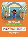 Cover: Tobi's Tales Let's Go Shopping Workbook 3 - Tobi Sogbammu