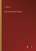 Cover: The Young Moose Hunters - Outlook Verlag