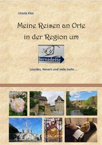 Abbildung von: Meine Reisen an Orte in der Region um Bernadette - tredition
