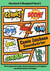 Abbildung von: Comic Soundwörter zeichnen und kreativ gestalten Schriftarten Buchstaben Ideenbuch und Übungsheft für Kinder, Teenager, Erwachsene 40 Vorlagen mit coolen Geräuschwörtern auf Englisch - tredition