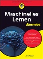 Cover: Maschinelles Lernen für Dummies - Wiley-VCH