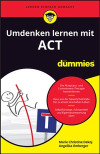 Abbildung von: Umdenken lernen mit ACT für Dummies - Wiley-VCH