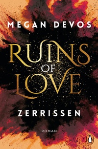 Abbildung von: Ruins of Love. Zerrissen (Grace & Hayden 3) - Penguin