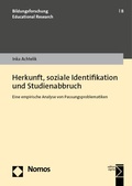 Cover: Herkunft, soziale Identifikation und Studienabbruch - Nomos