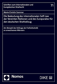 Abbildung von: Die Bedeutung des internationalen Soft Law der Vereinten Nationen und des Europarates für den deutschen Strafvollzug - Nomos